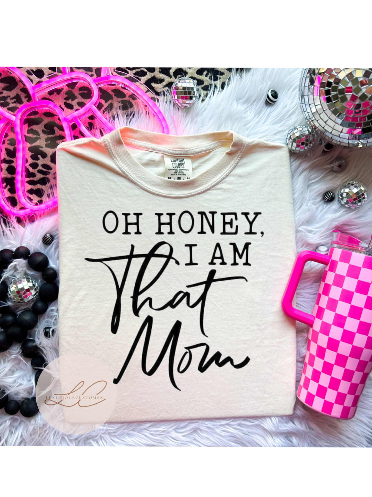 Oh Honey i am that Mom Shirt