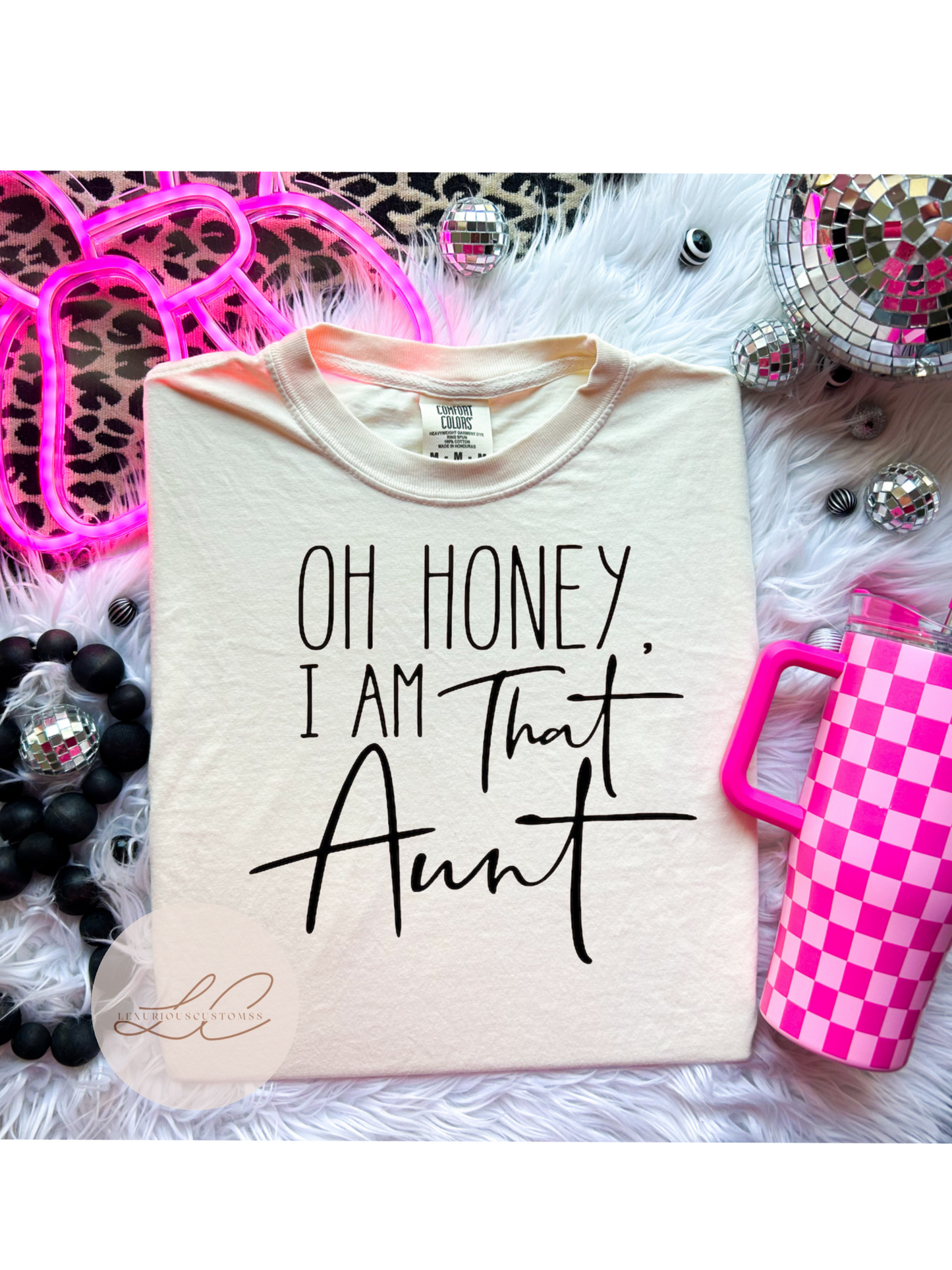 " Oh honey I am that aunt" Tshirt