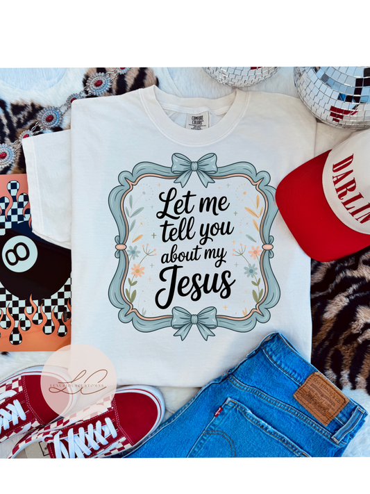 Let Me Tell You About My Jesus Shirt
