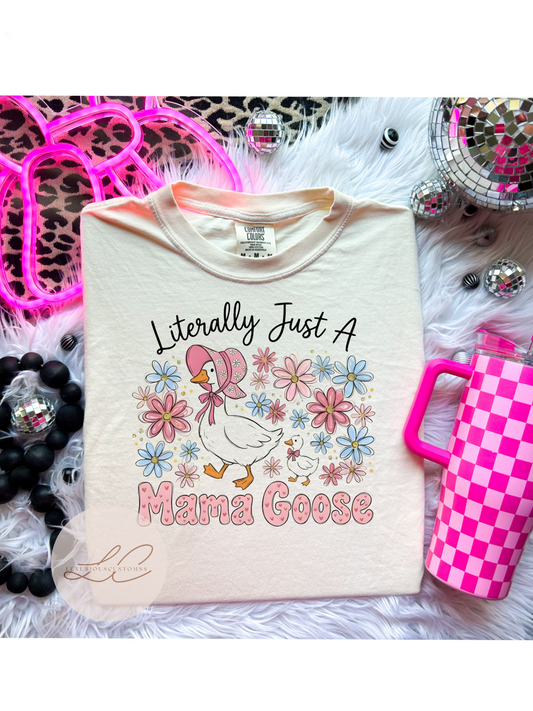 Literally A Mama Goose Shirt